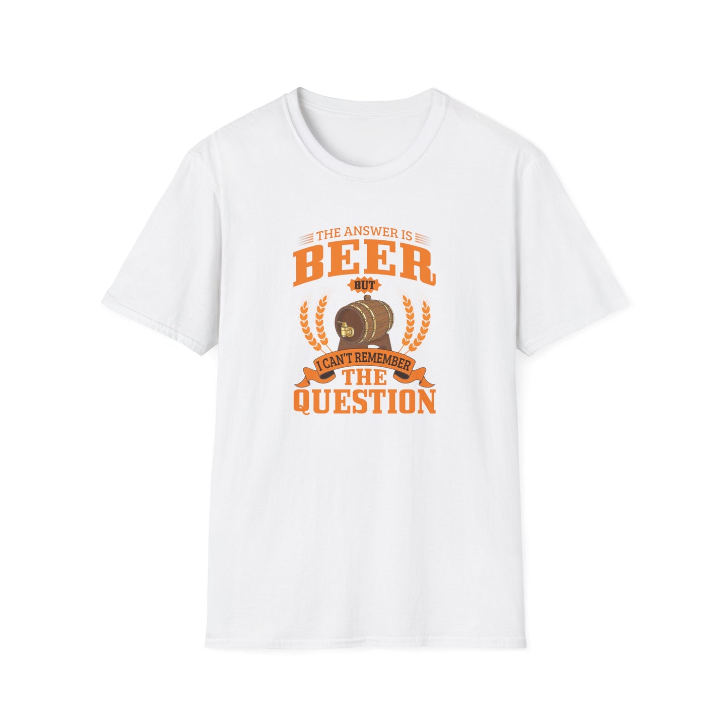 The Answer Is Beer But I Can't Remember The Question T-Shirt