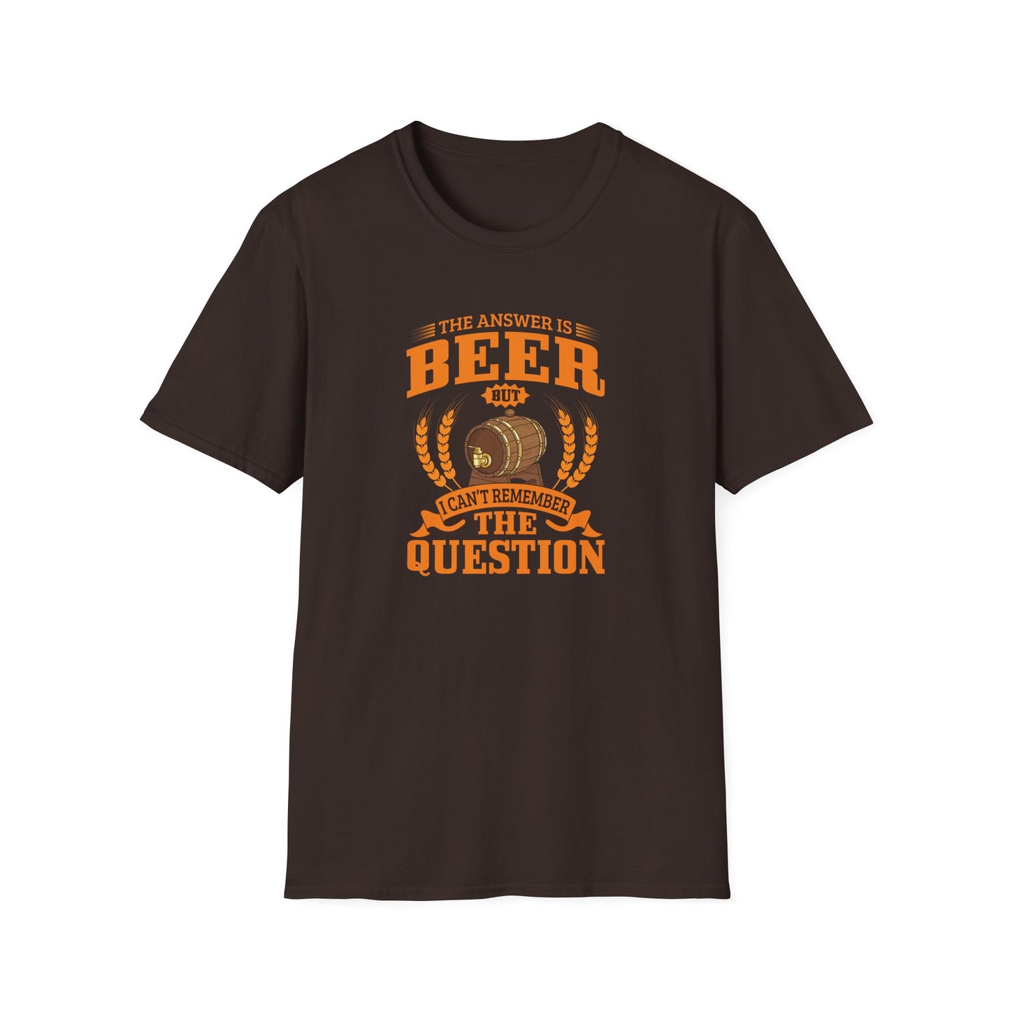 The Answer Is Beer But I Can't Remember The Question T-Shirt