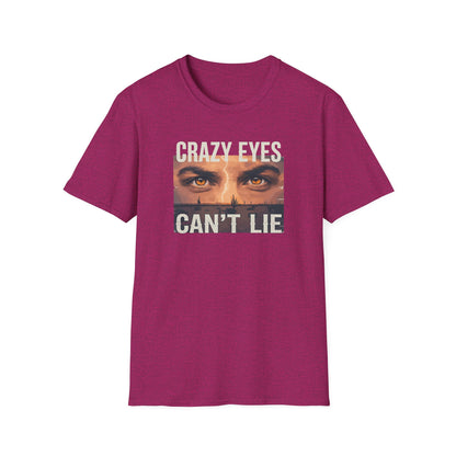 His Crazy Eyes Can't Lie Unisex Softstyle T-Shirt