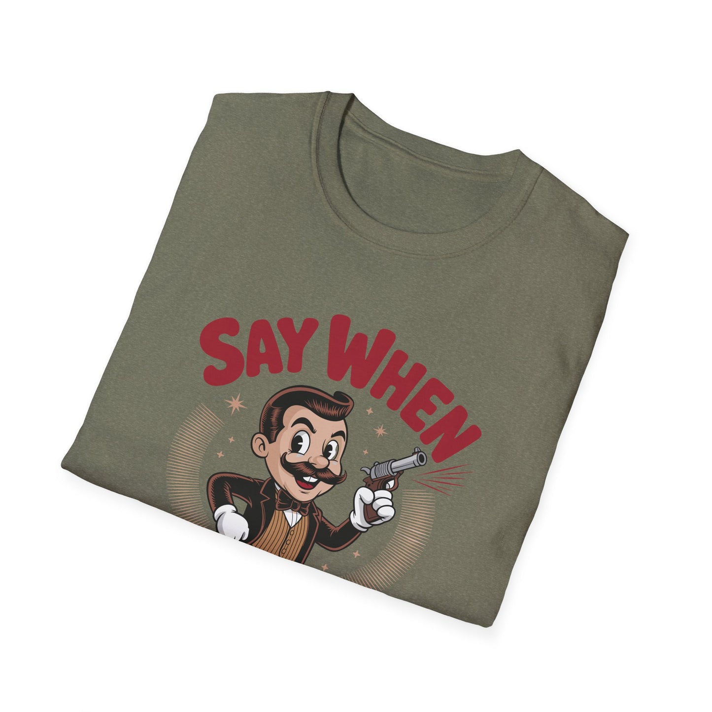 Mister Mirth Say When T Shirt