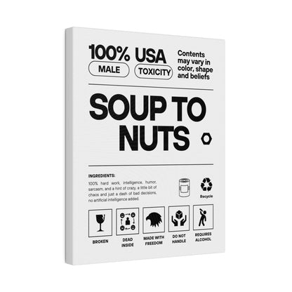 Soup to Nuts Saying Matte Canvas, Stretched, 0.75"