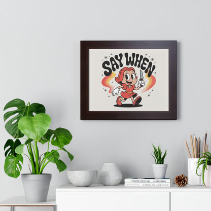 Miss Stabby Say When Wall Art Print Framed Poster