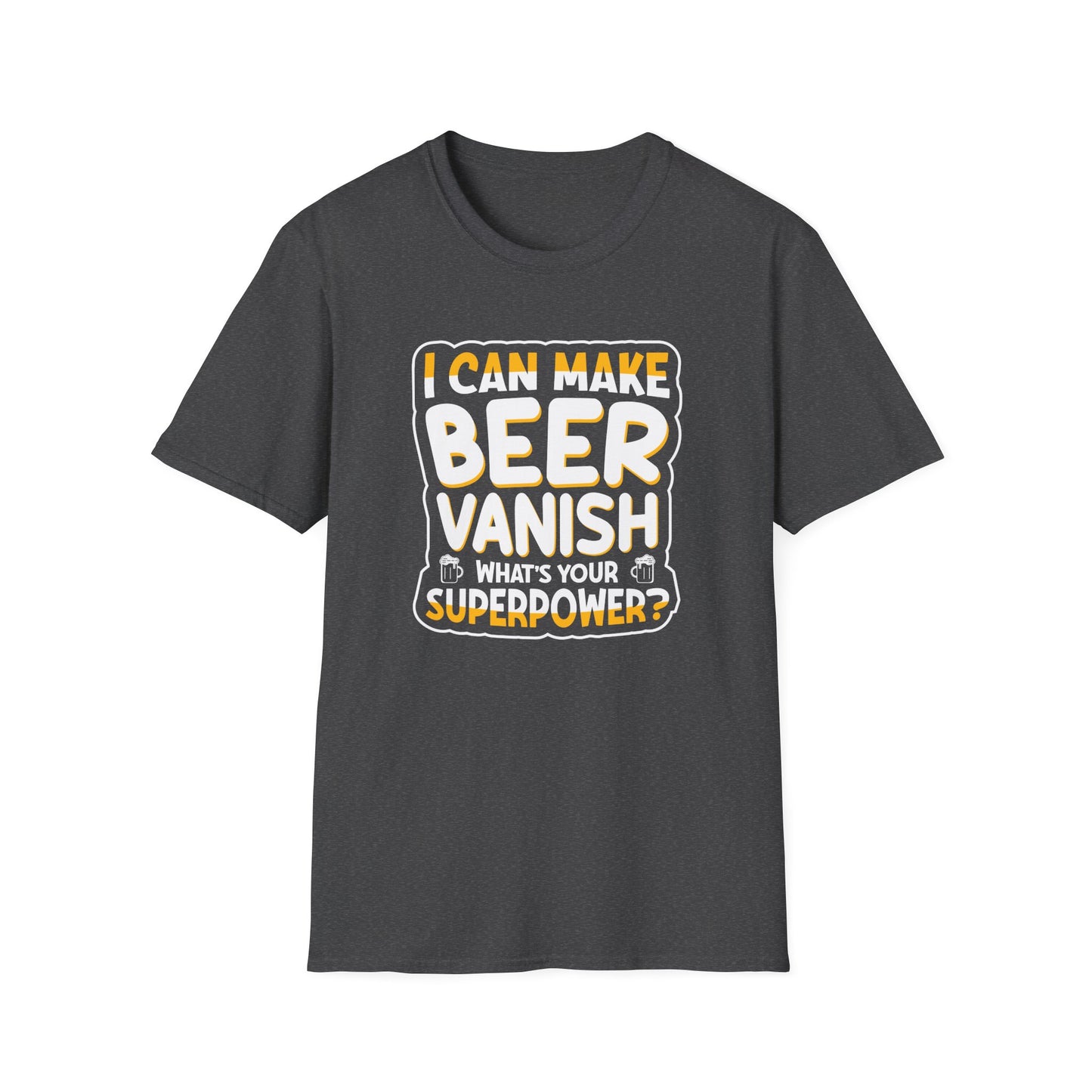 I can Make Beer Vanish What Is Your Superpower Funny Unisex T-Shirt