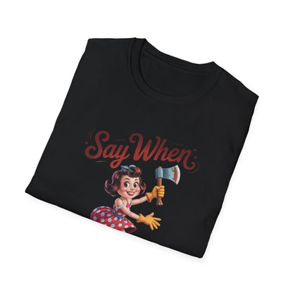 Grinny Ginny Say When T Shirt