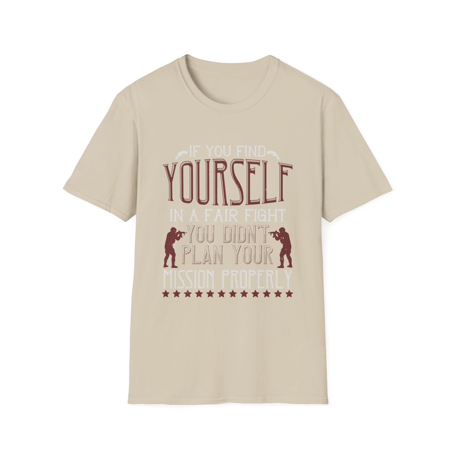 If You Find Yourself In A Fair Fight T-Shirt