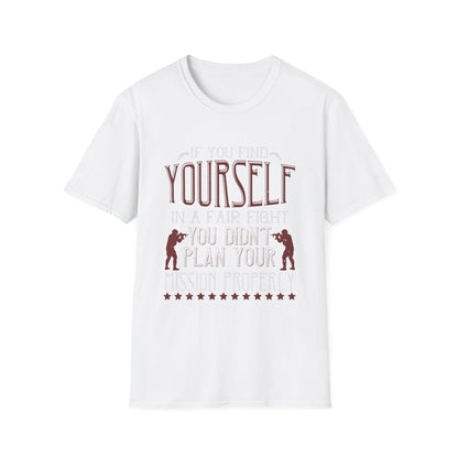 If You Find Yourself In A Fair Fight T-Shirt