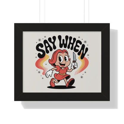 Miss Stabby Say When Wall Art Print Framed Poster