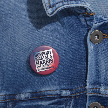 Support Kamal Harris For President Custom Pin Buttons