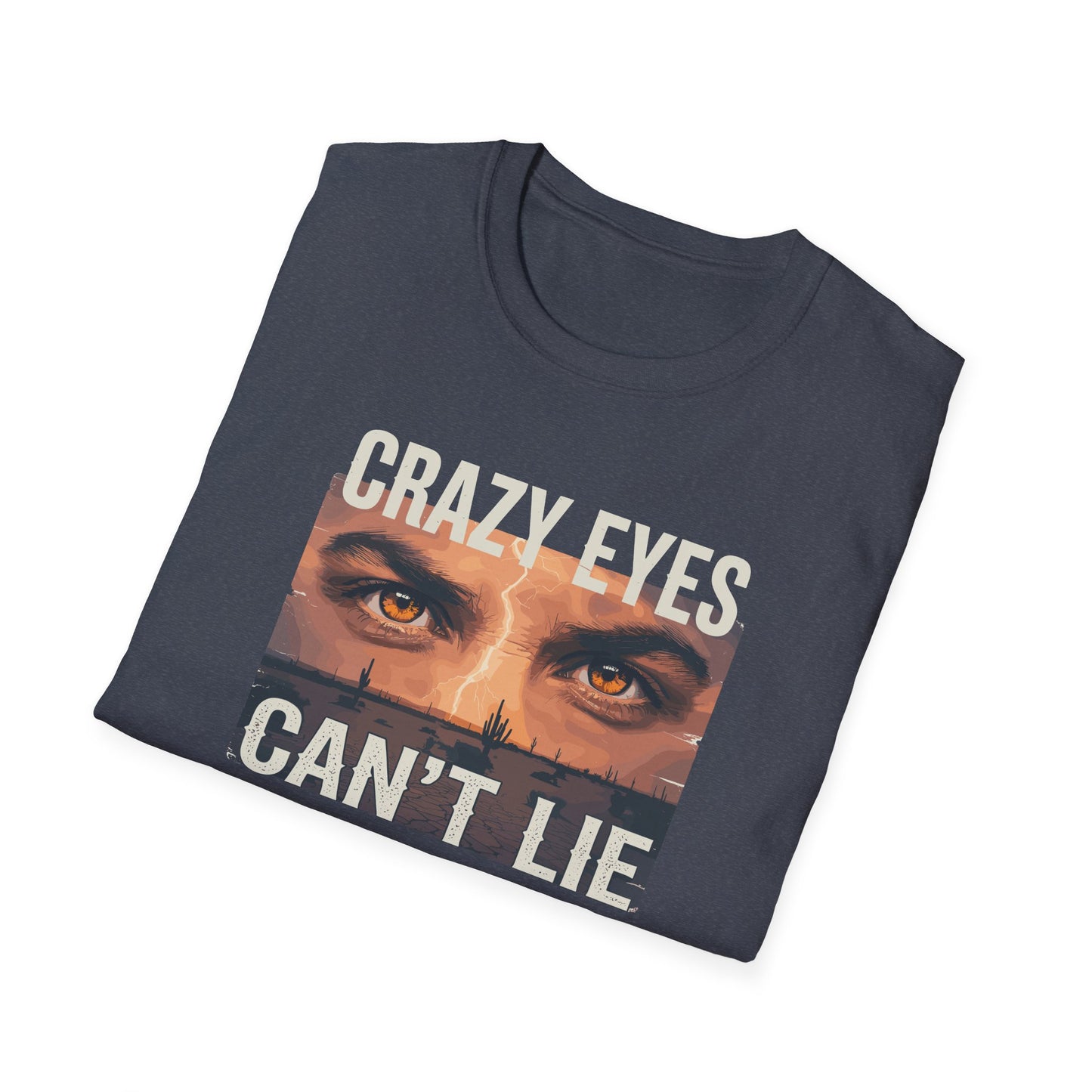 His Crazy Eyes Can't Lie Unisex Softstyle T-Shirt