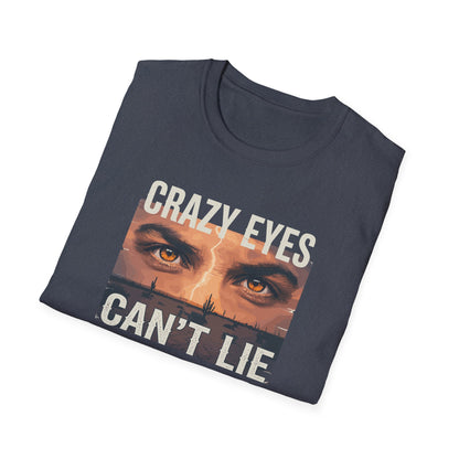 His Crazy Eyes Can't Lie Unisex Softstyle T-Shirt