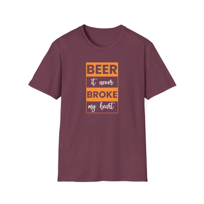 Beer It Never Broke My Heart Unisex T-Shirt