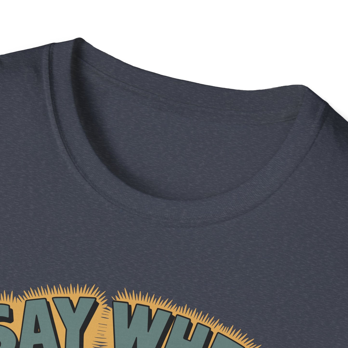 Whisperin Bill Say When T Shirt