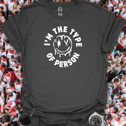 I'm The Type Of Person Logo T-Shirt