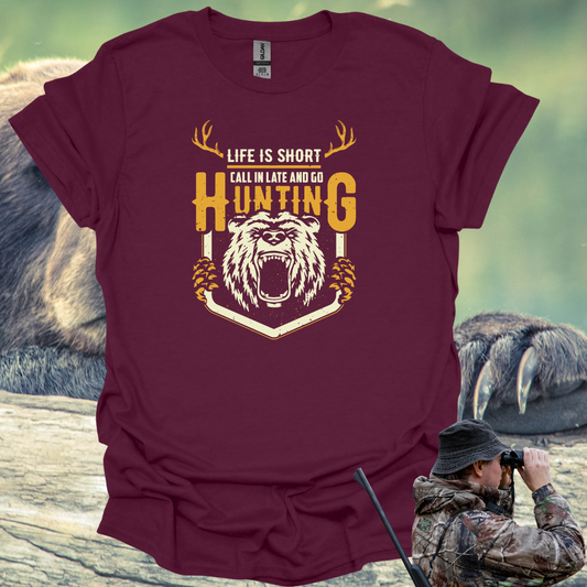 Life Is Short Call In Go Bear Hunting T-Shirt